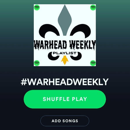 #WARHEADWEEKLY Spotify Playlist